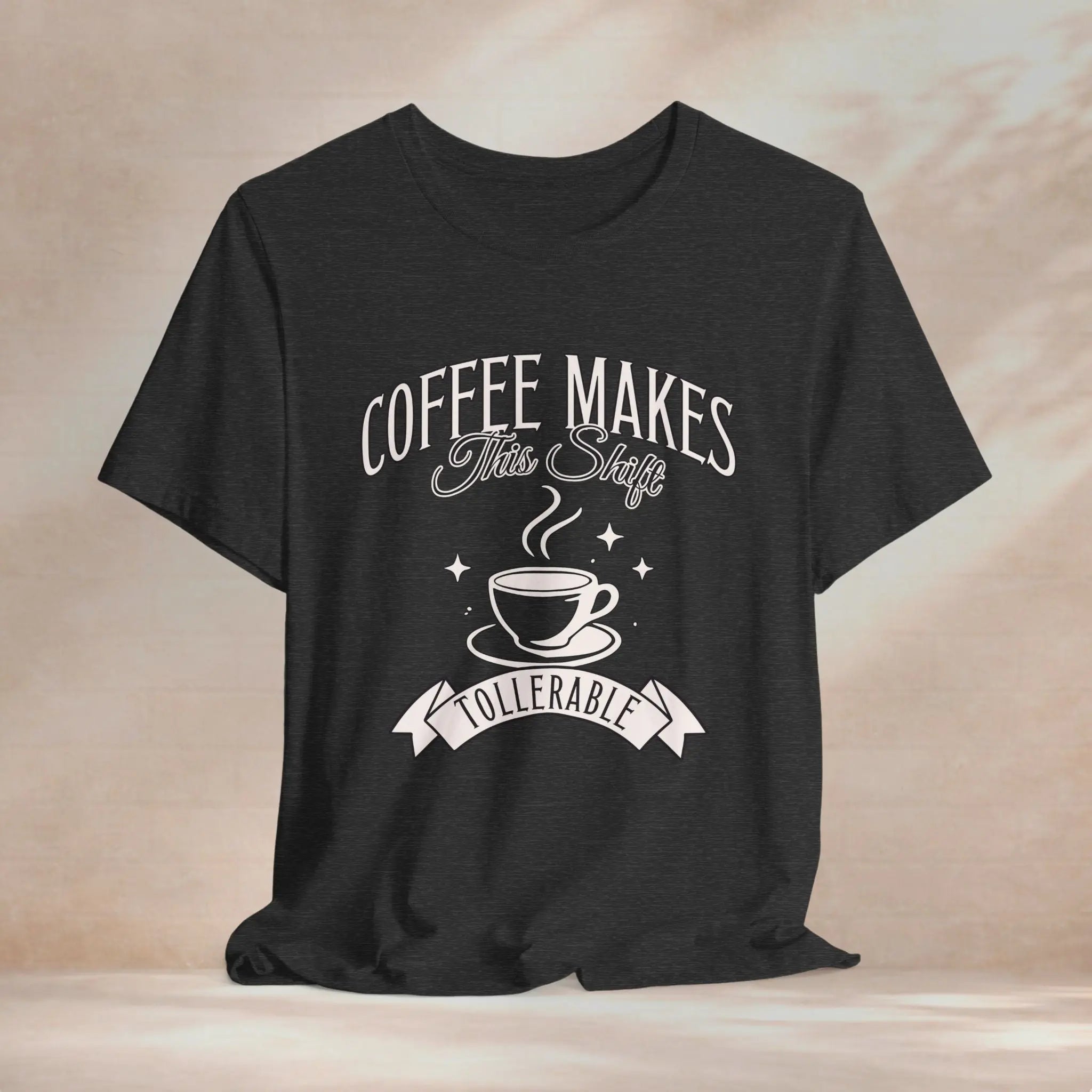Coffee Makes This Shift Tolerable T‑Shirt Printify