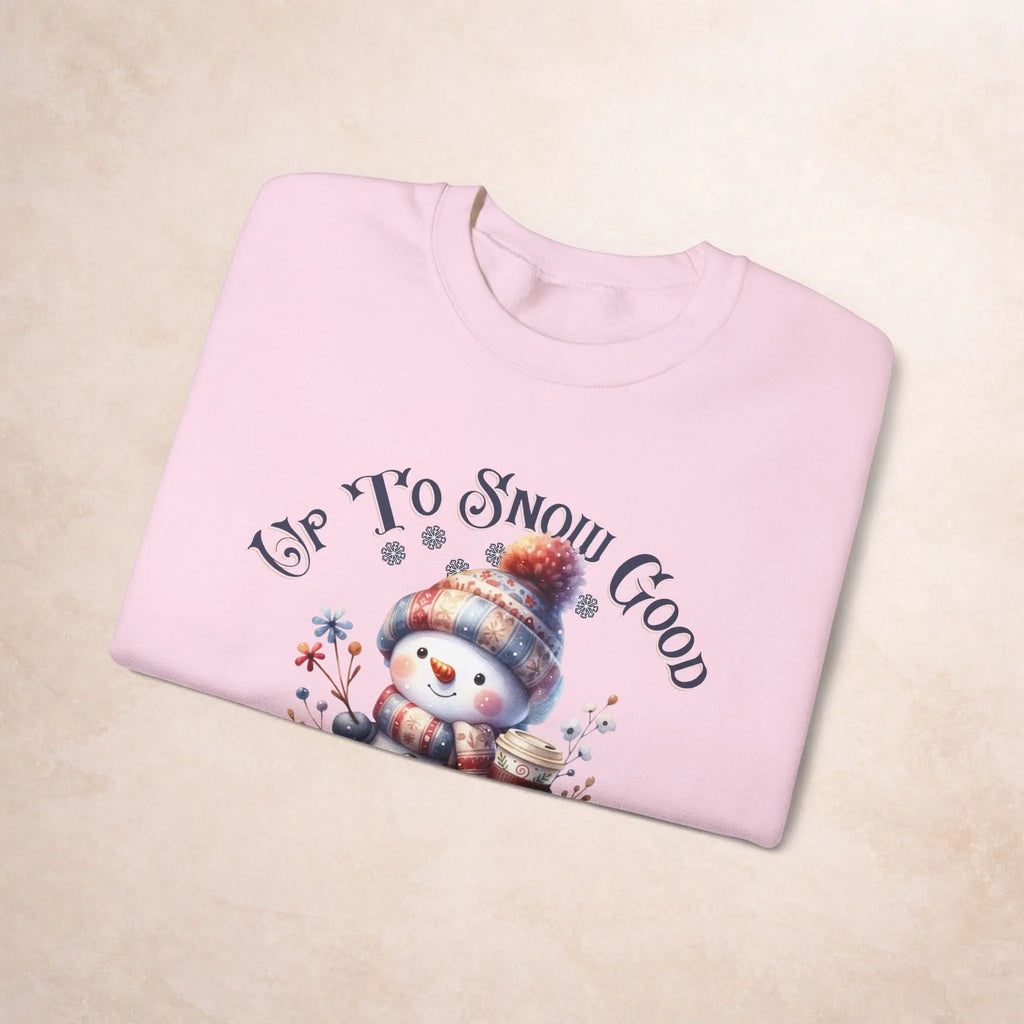 Up To Snow Good Sweatshirt Printify