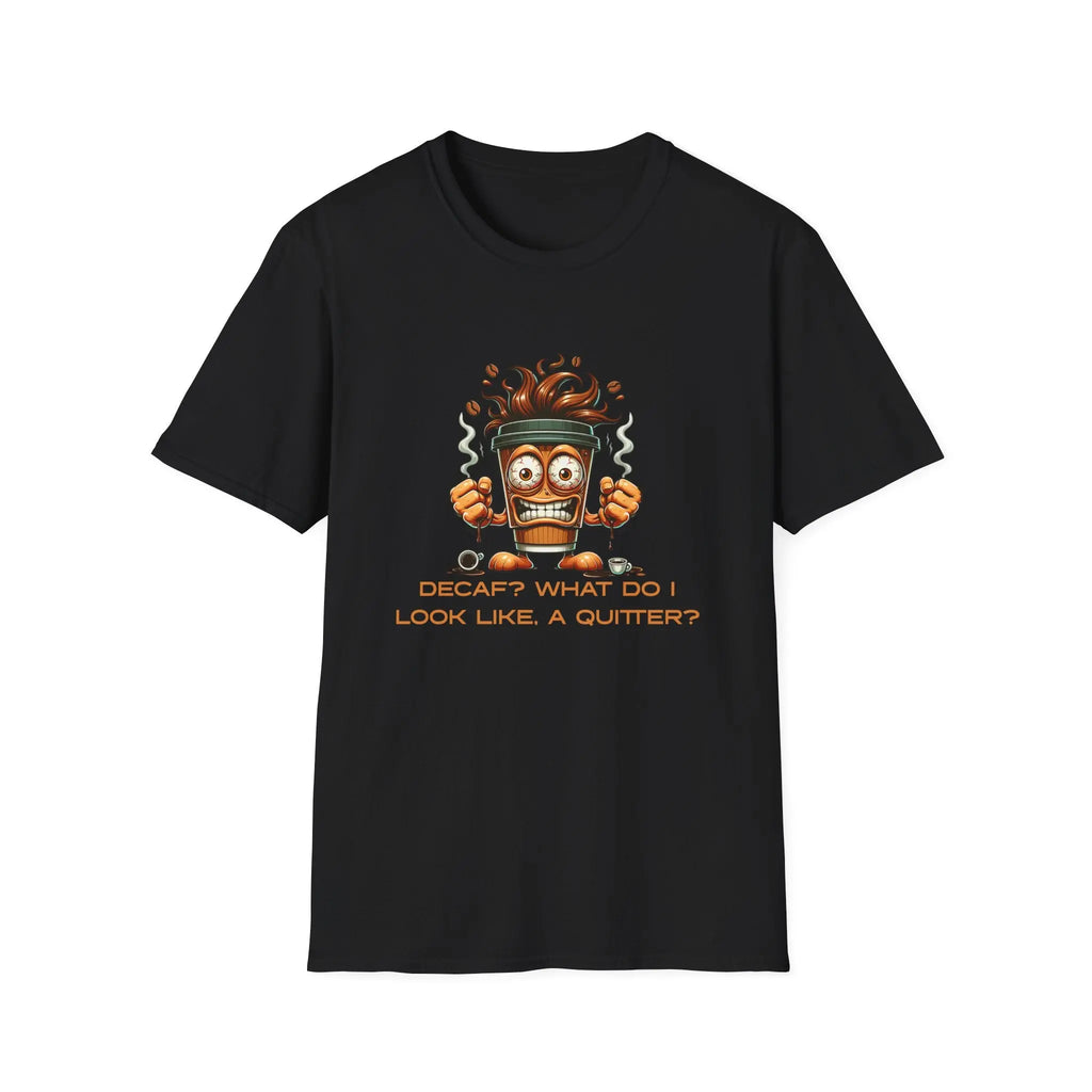 Decaf Quitter T-Shirt Printify