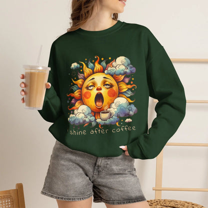 I Shine After Coffee Sweatshirt Printify