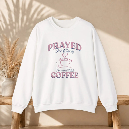 Prayed For Clarity Sweatshirt Printify