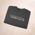 Coffee It Is Sweatshirt Printify