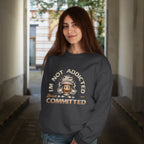 Just Committed Sweatshirt Printify
