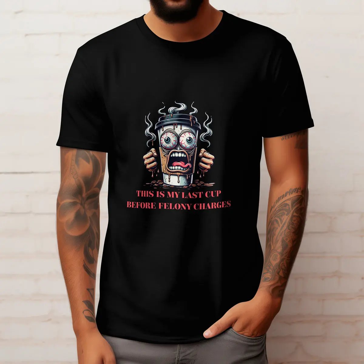 Felony Coffee Cup T-Shirt – “Last Cup Before Felony Charges” Printify
