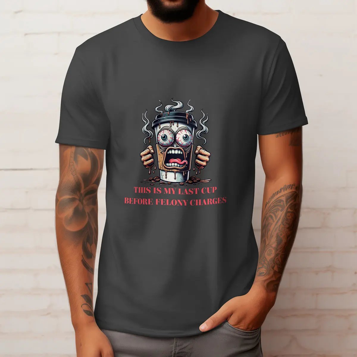 Felony Coffee Cup T-Shirt – “Last Cup Before Felony Charges” Printify