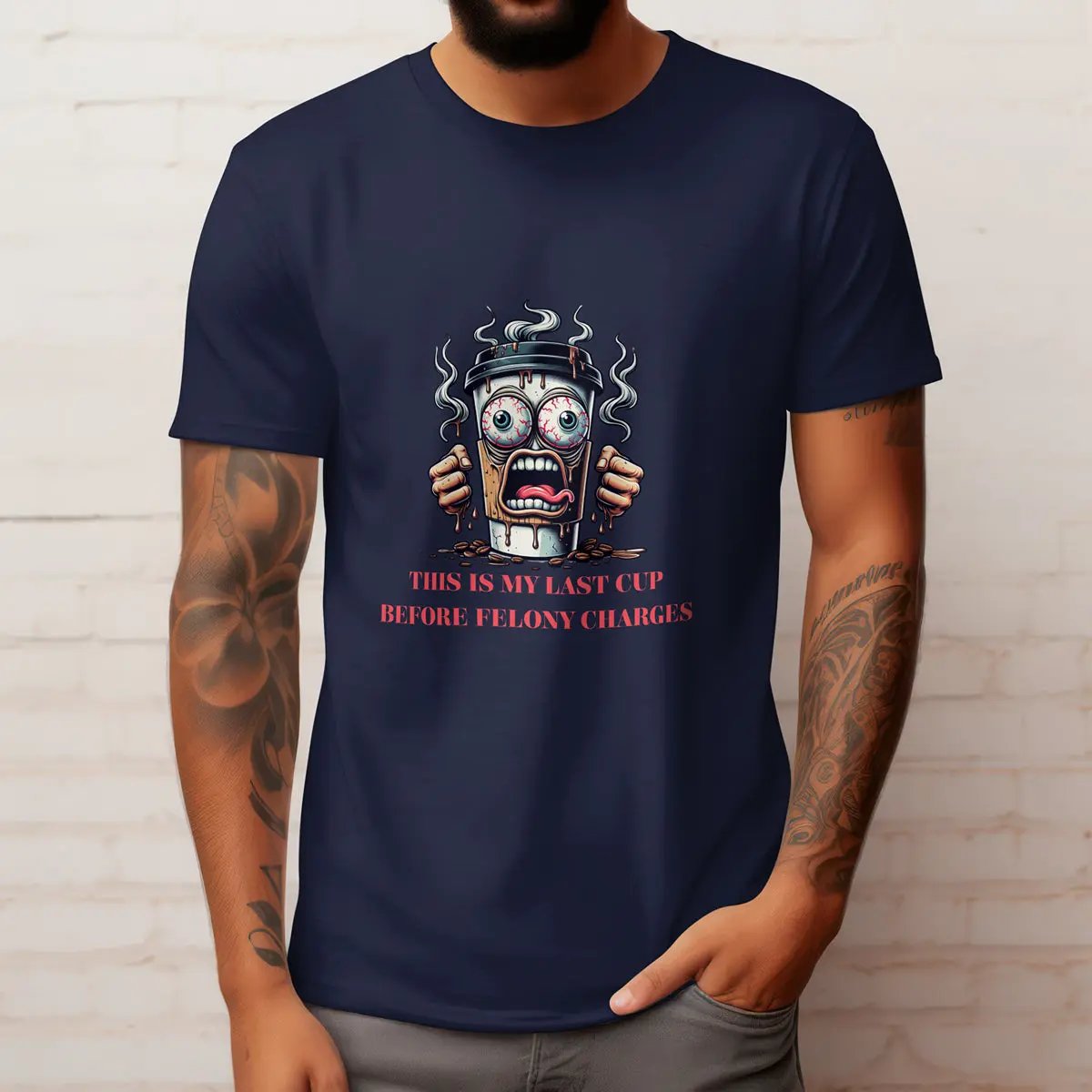 Felony Coffee Cup T-Shirt – “Last Cup Before Felony Charges” Printify