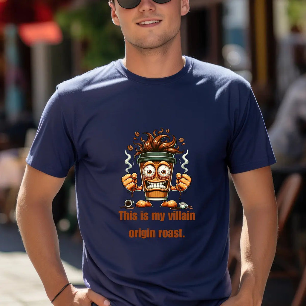 My Villain Origin Roast Shirt – Funny Coffee Lover T-Shirt, Sarcastic Caffeine Addict Tee, Humor Gift for Men Printify