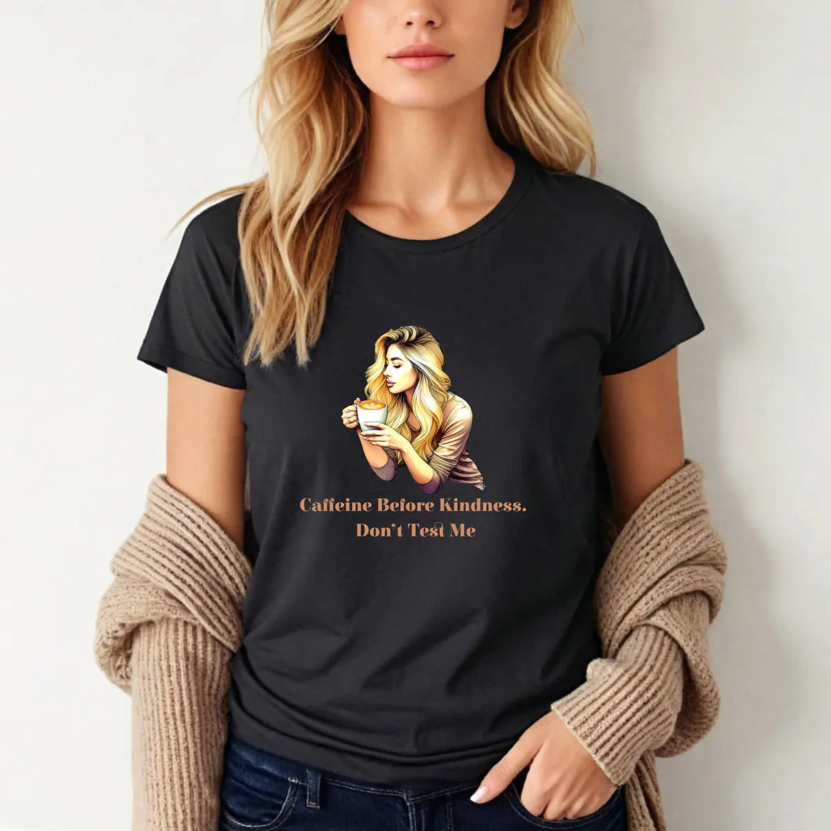 Caffeine Before Kindness T-Shirt – Don’t Test Me Funny Coffee Lover Tee for Women, Sassy Morning Shirt, Caffeine Addict Gift Idea Printify