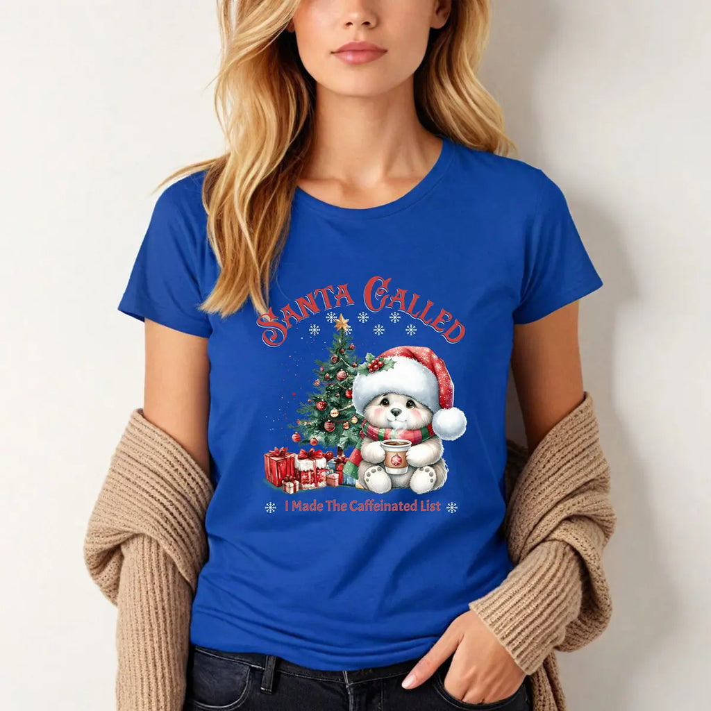 Santa Called Christmas Tee — 'I Made The Caffeinated List' Cute Bear Shirt Printify