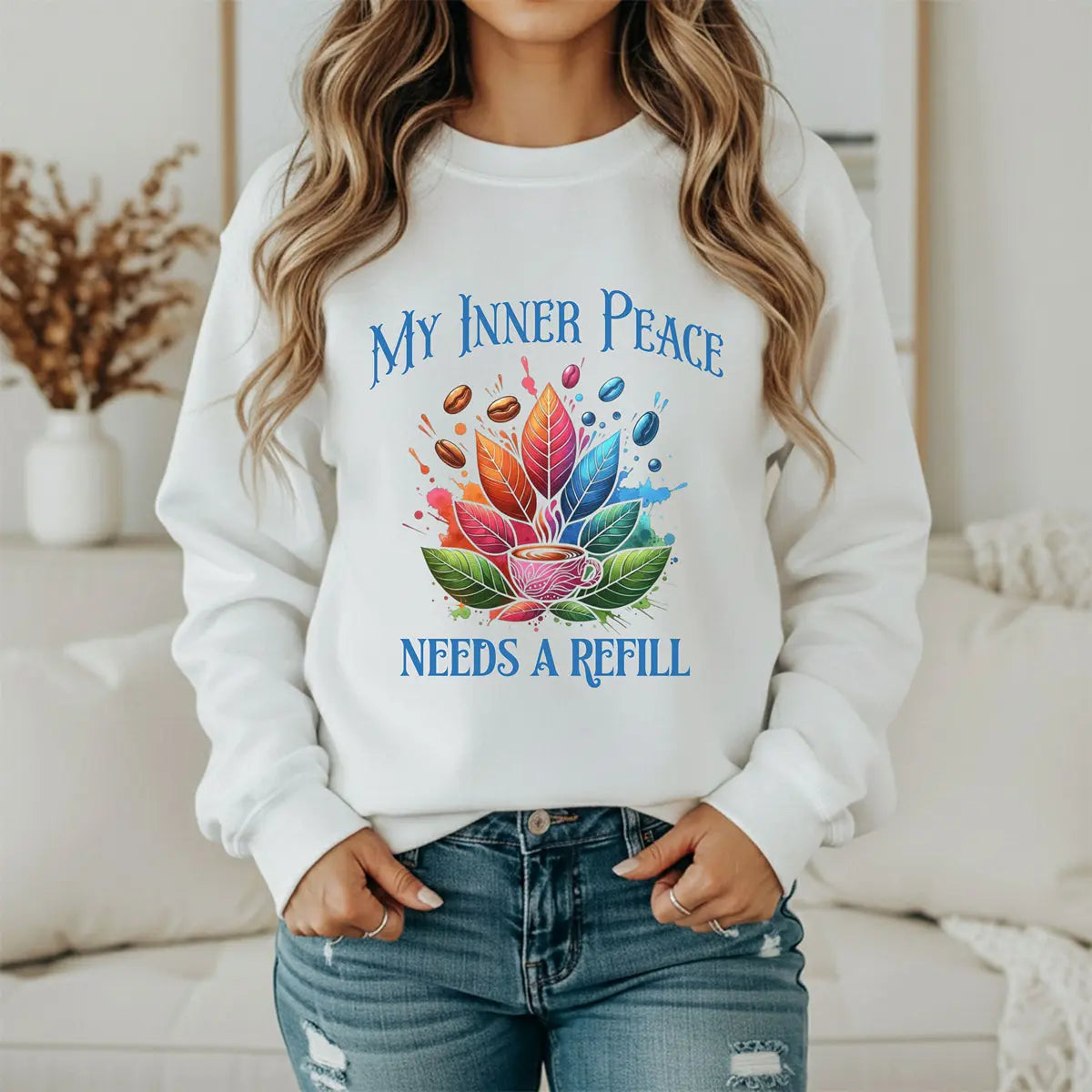 Inner Peace Sweatshirt – Needs a Refill Colorful Coffee Lover Pullover, Boho Caffeine Humor Crewneck, Cozy Gift for Coffee Addicts Printify