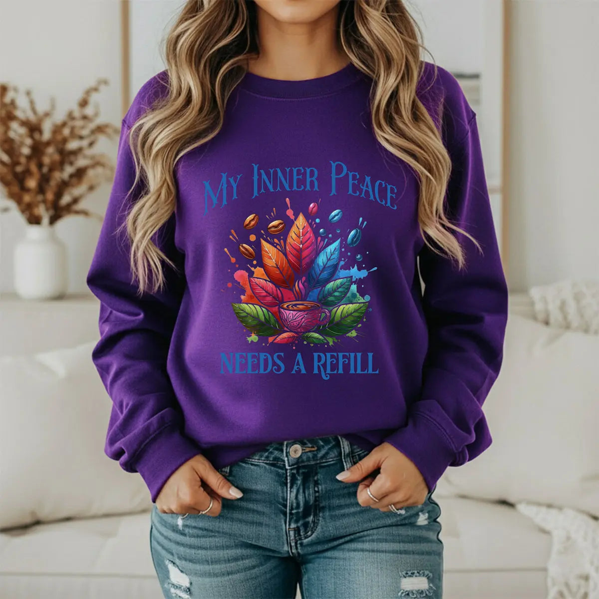 Inner Peace Sweatshirt – Needs a Refill Colorful Coffee Lover Pullover, Boho Caffeine Humor Crewneck, Cozy Gift for Coffee Addicts Printify