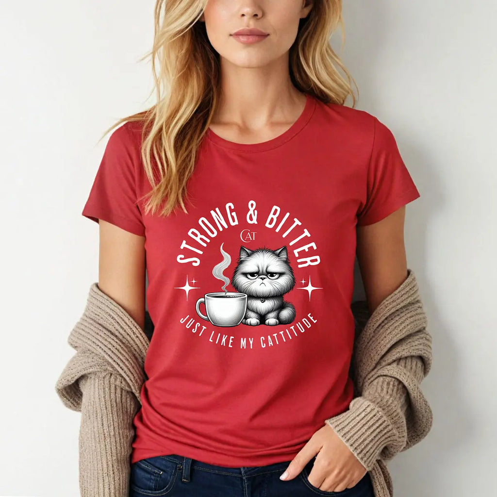 Strong and Bitter T-Shirt Printify