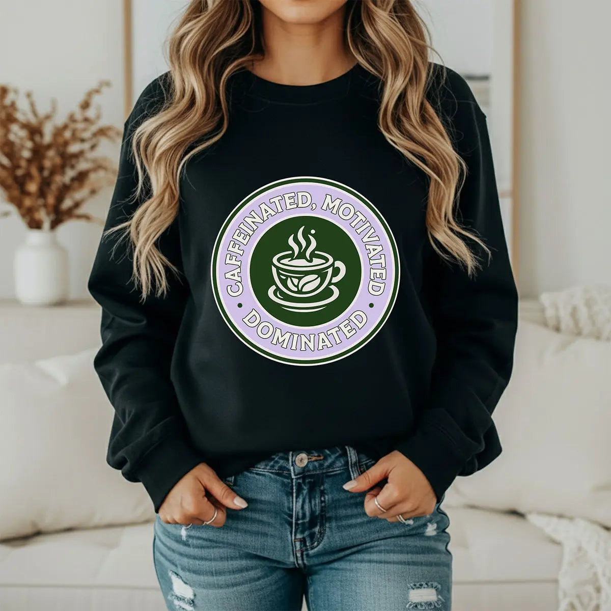 Dominated Sweatshirt — “Caffeinated, Motivated, Dominated” Badge Graphic Printify