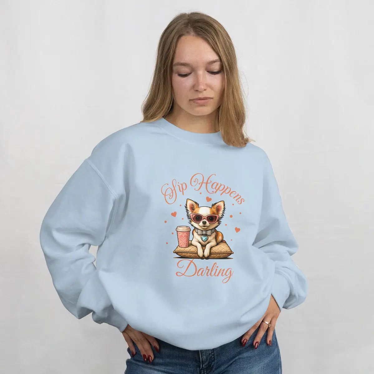 Sip Happens Darling Sweatshirt Printify