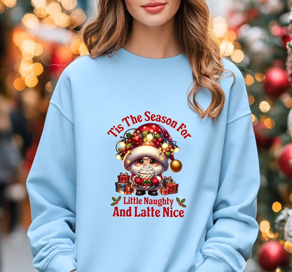'Tis The Season Sweatshirt - "'Tis The Season For Little Naughty And Latte Nice" Holiday Shirt Printify