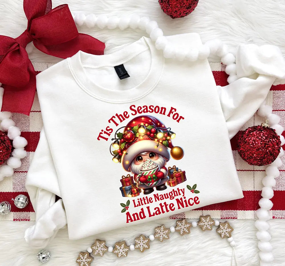 'Tis The Season Sweatshirt - "'Tis The Season For Little Naughty And Latte Nice" Holiday Shirt Printify