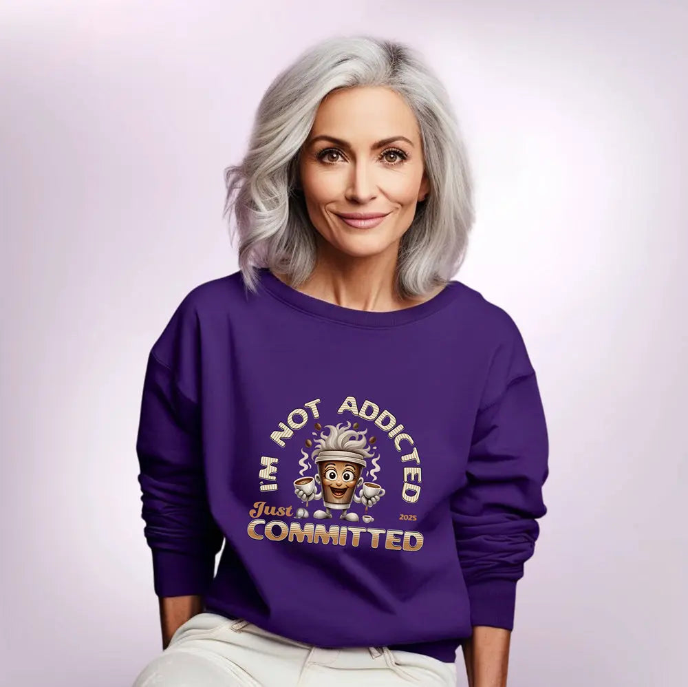 Just Committed Sweatshirt - Funny Togo Cup that is not addicted Printify