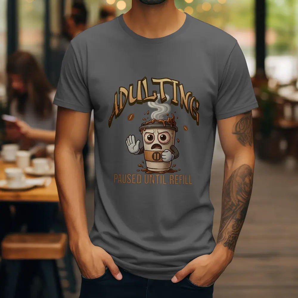 Adulting Coffee T-Shirt Printify