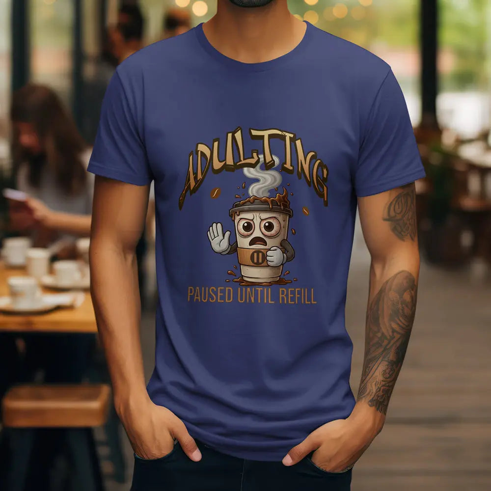 Adulting Coffee T-Shirt Printify