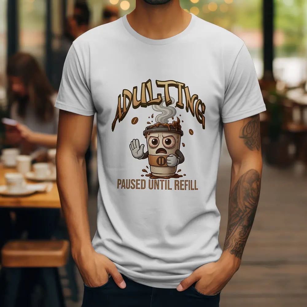 Adulting Coffee T-Shirt Printify