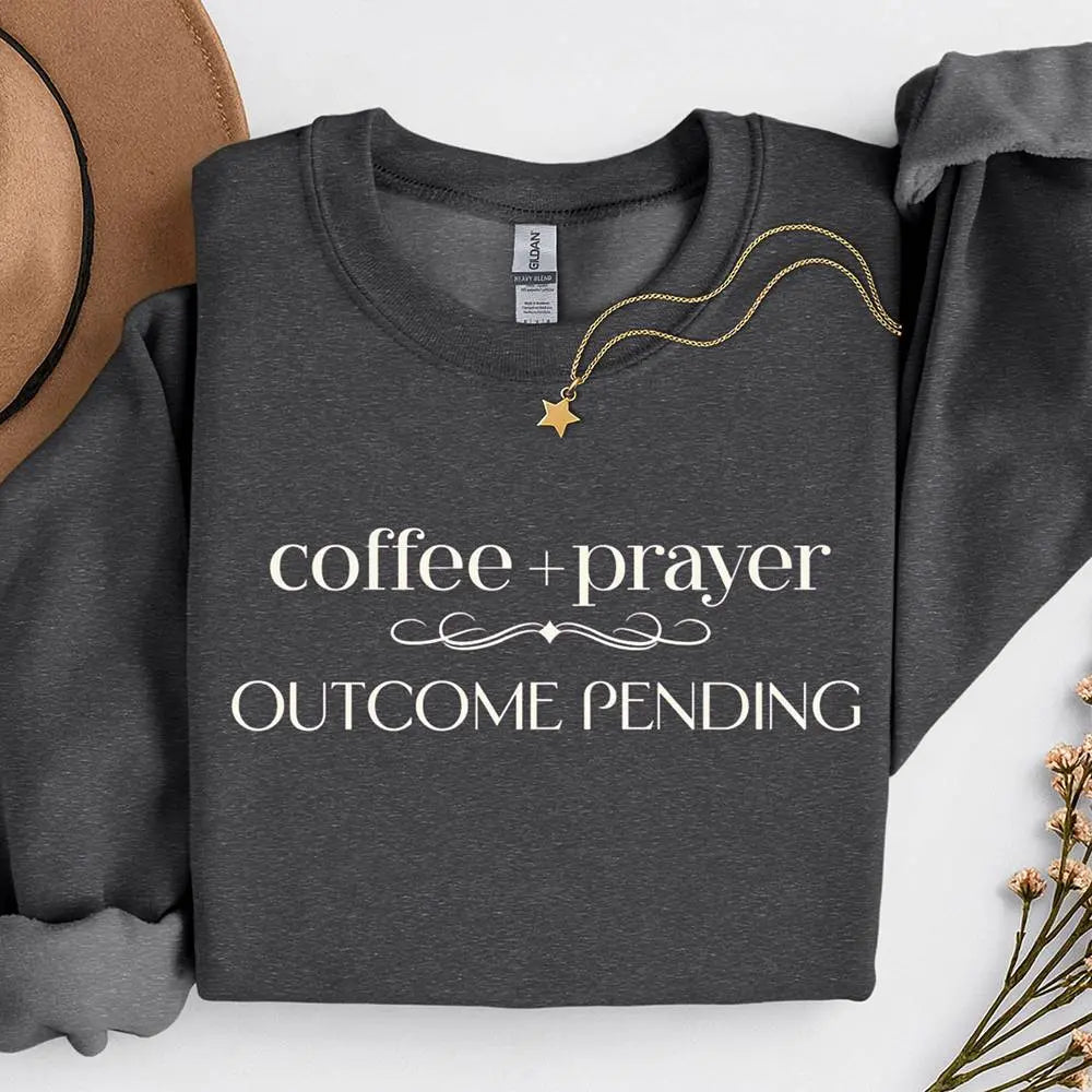 Coffee + Prayer Crewneck Sweatshirt — "Outcome Pending" Cozy Faith Pullover Printify