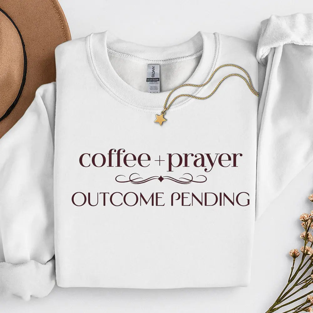 Coffee + Prayer Crewneck Sweatshirt — "Outcome Pending" Cozy Faith Pullover Printify
