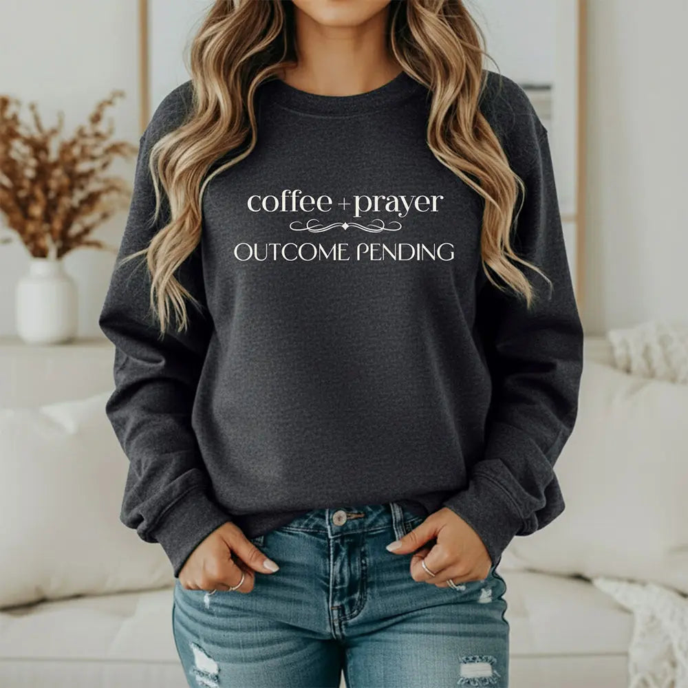 Coffee + Prayer Crewneck Sweatshirt — "Outcome Pending" Cozy Faith Pullover Printify