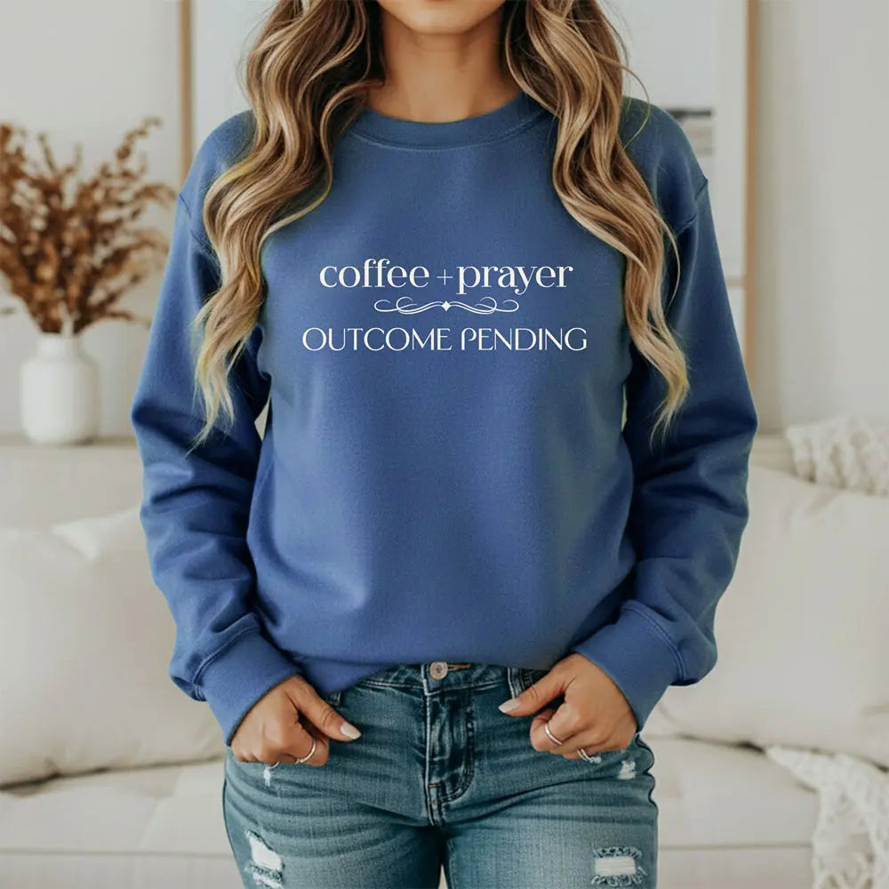 Coffee + Prayer Crewneck Sweatshirt — "Outcome Pending" Cozy Faith Pullover Printify