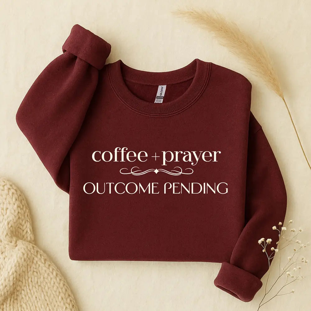 Coffee + Prayer Crewneck Sweatshirt — "Outcome Pending" Cozy Faith Pullover Printify