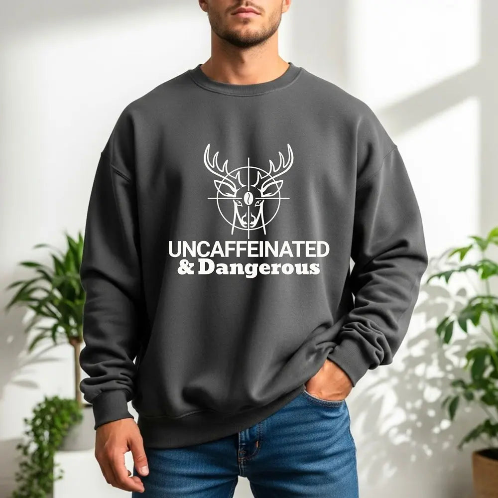 Uncaffeinated & Dangerous Sweatshirt — Deer Coffee Graphic Crewneck Printify