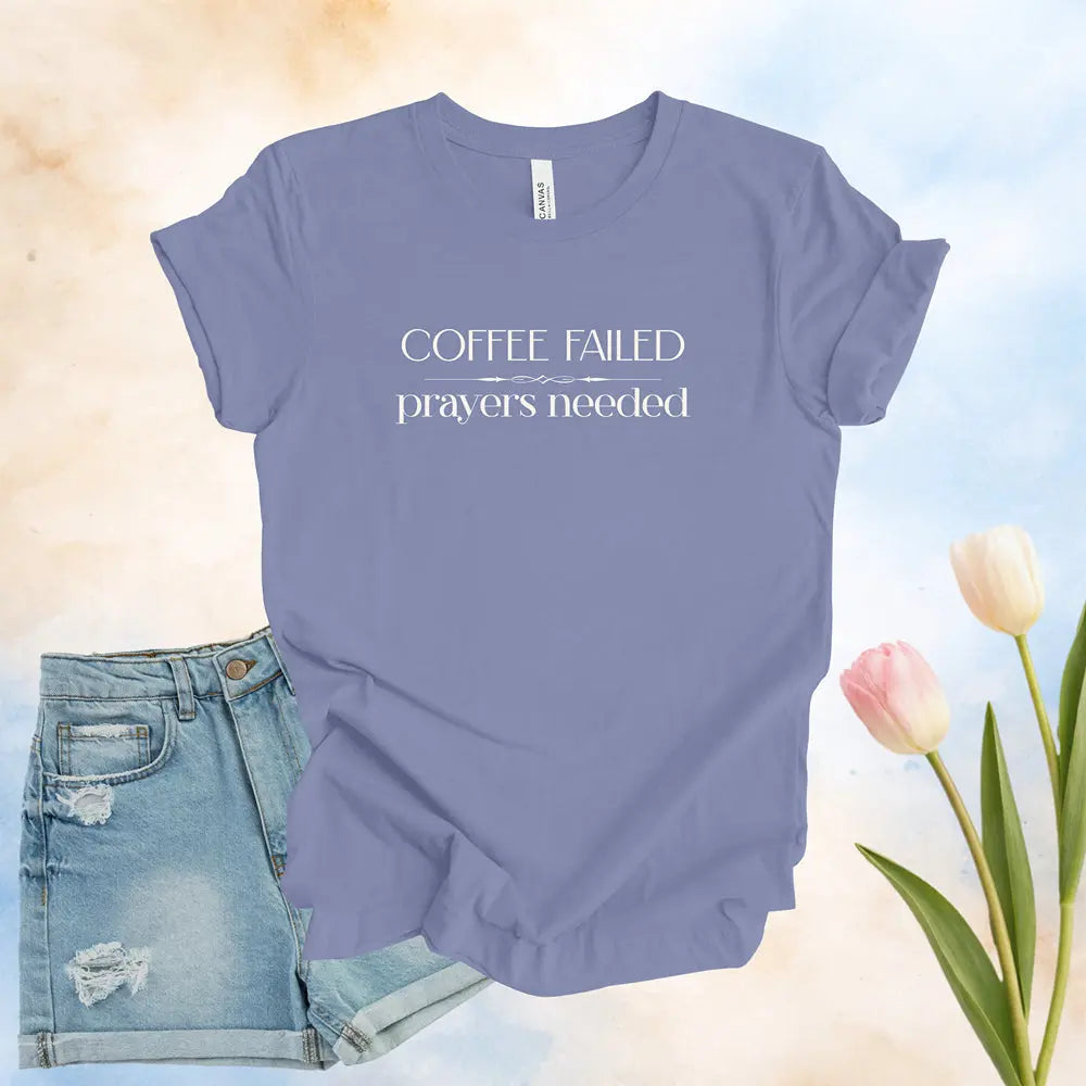 Coffee Failed Prayers Needed Tee - Boldly Bitter Company