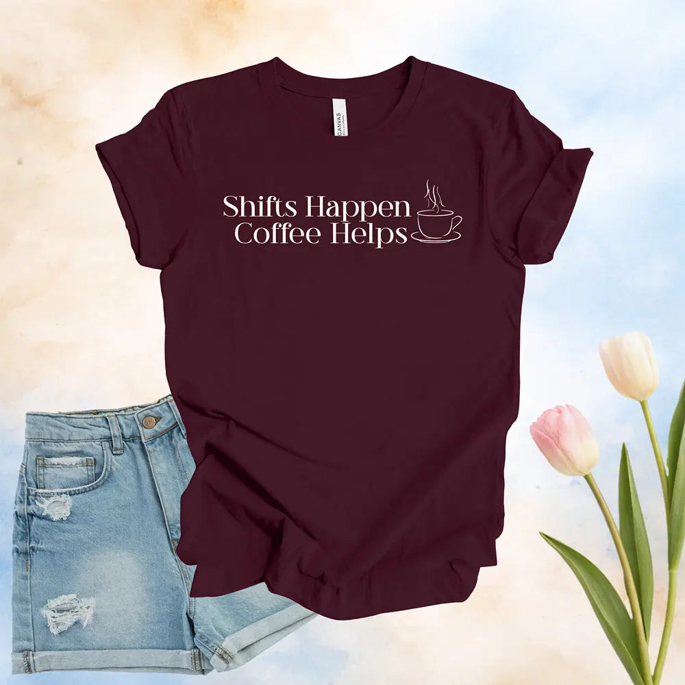 Shifts Happen Coffee Helps Tee - Boldly Bitter Company