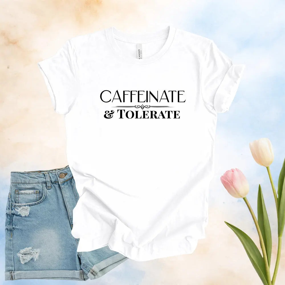 Caffeinate & Tolerate Tee - Boldly Bitter Company
