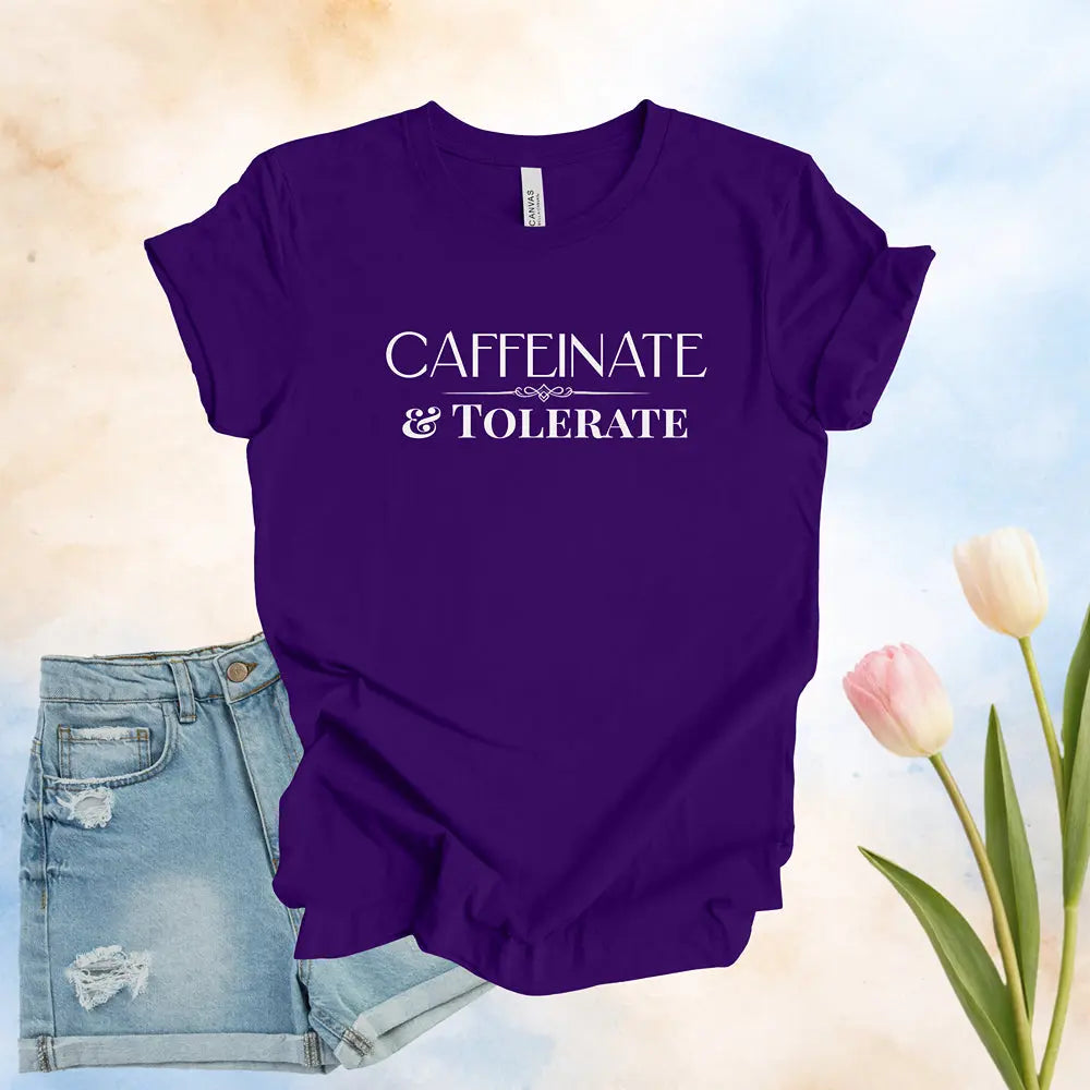 Caffeinate & Tolerate Tee - Boldly Bitter Company