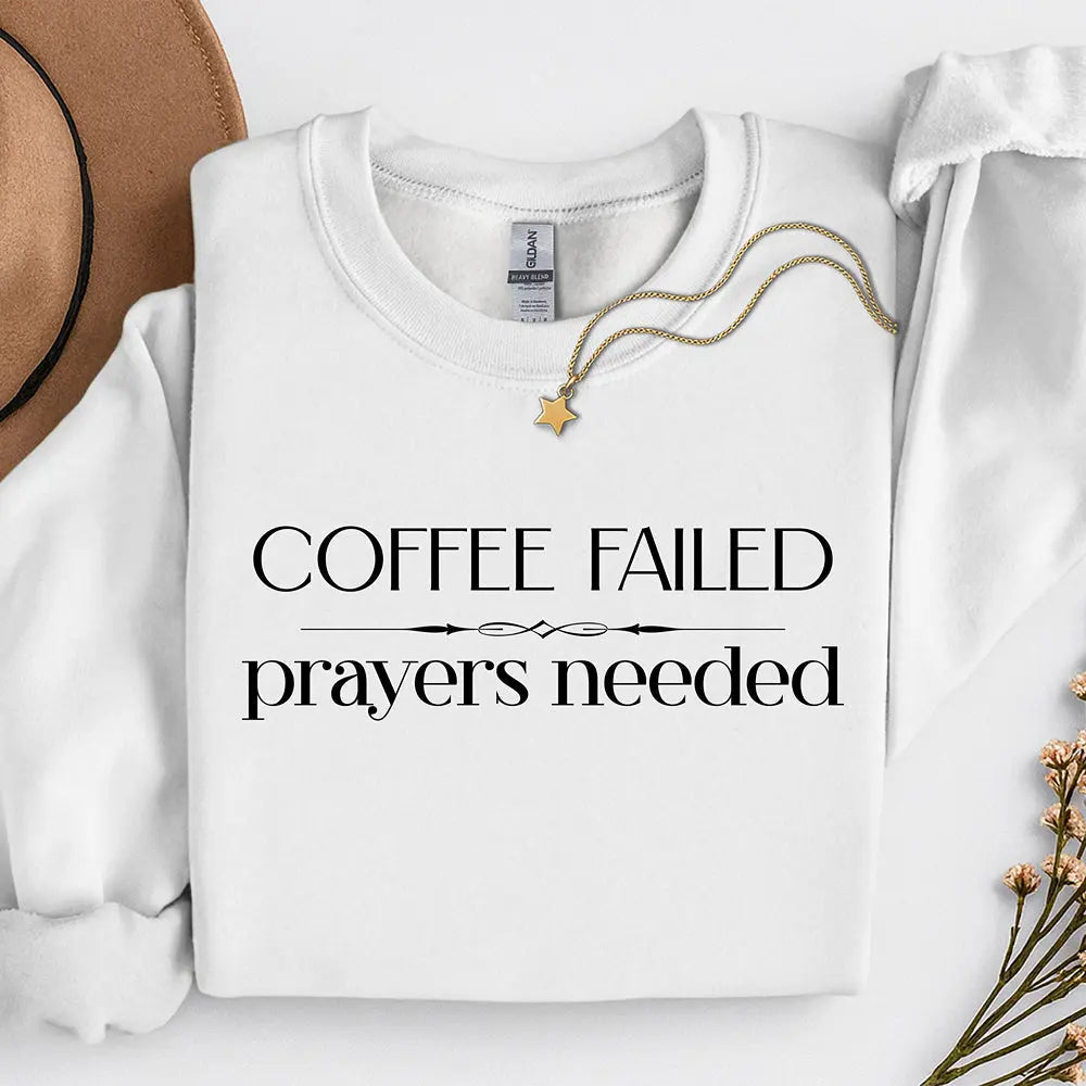 Coffee Failed Sweatshirt Printify