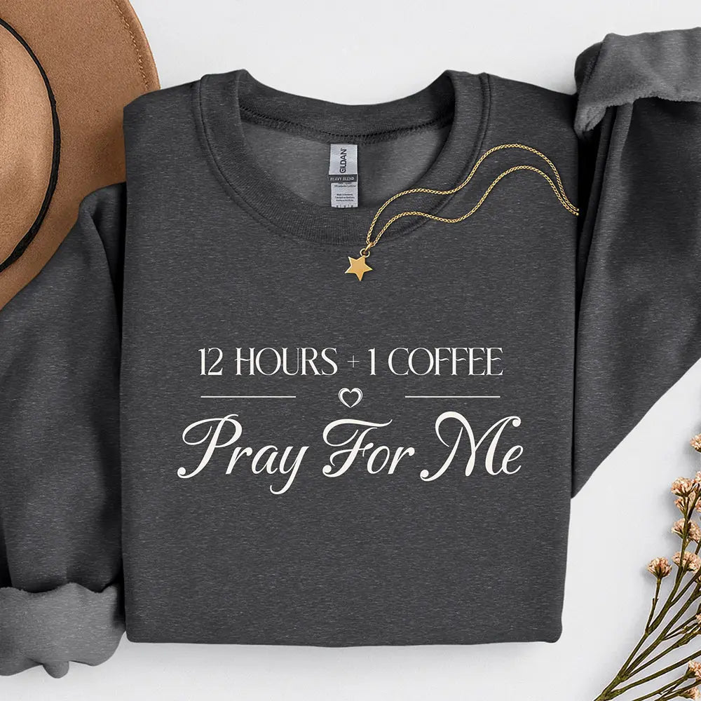 Pray For Me Sweatshirt Printify