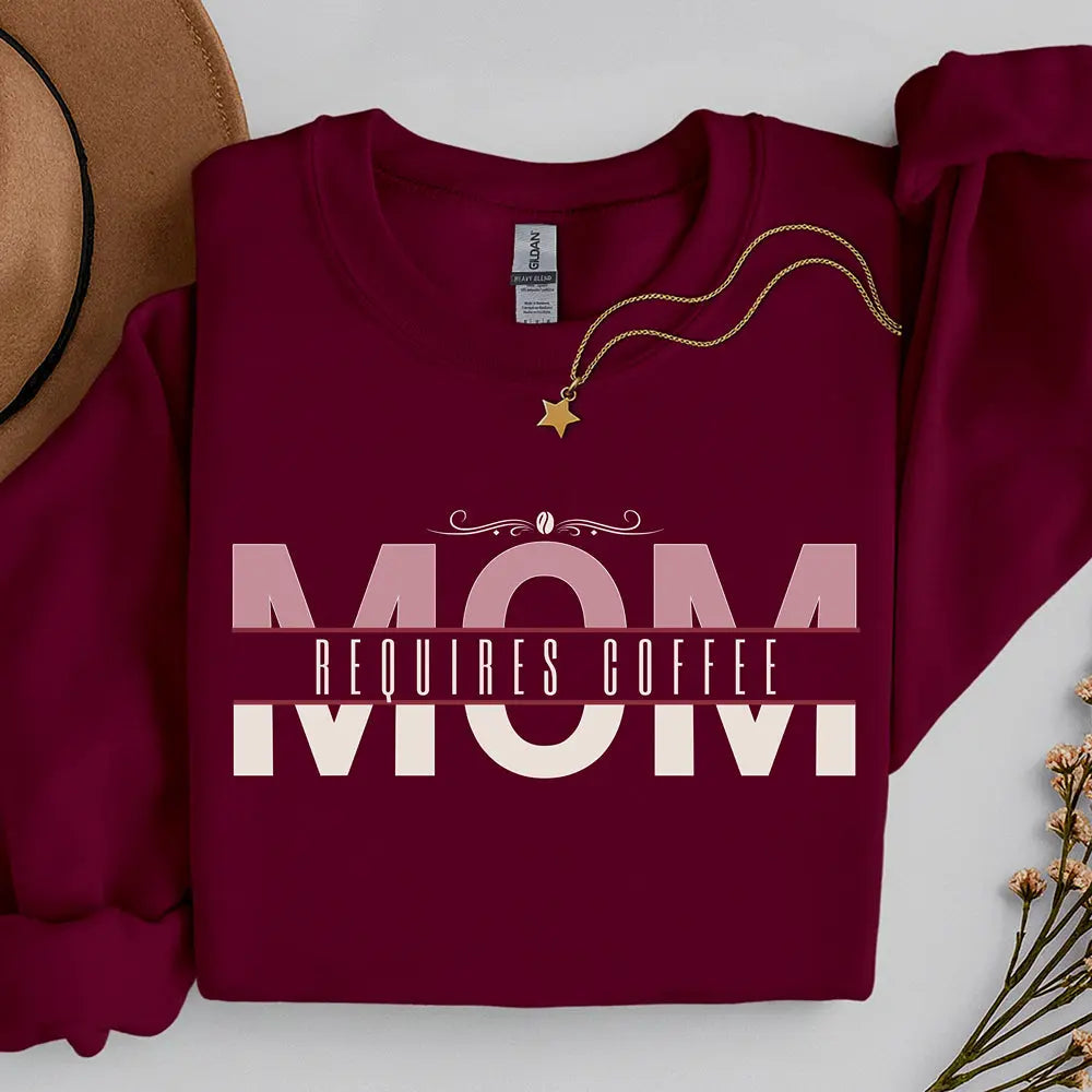 Mom Requires Coffee Sweatshirt Printify