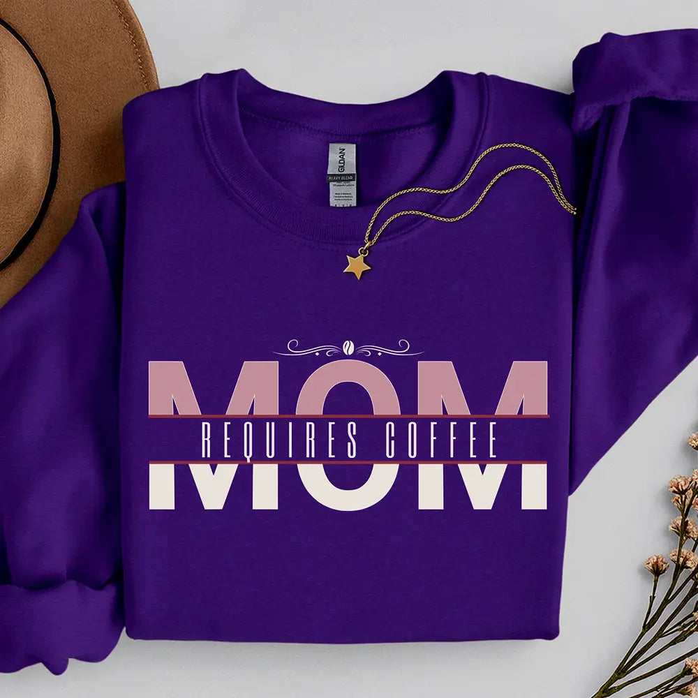 Mom Requires Coffee Sweatshirt Printify