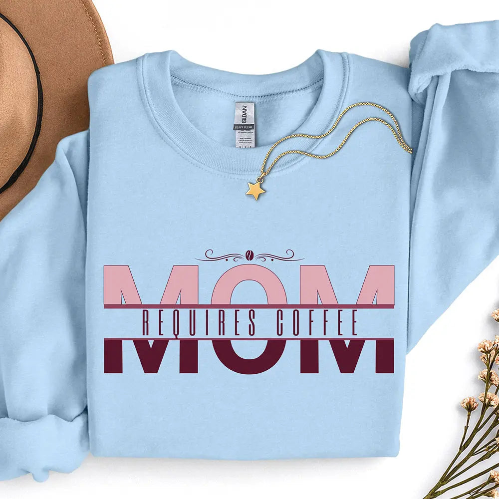 Mom Requires Coffee Sweatshirt Printify