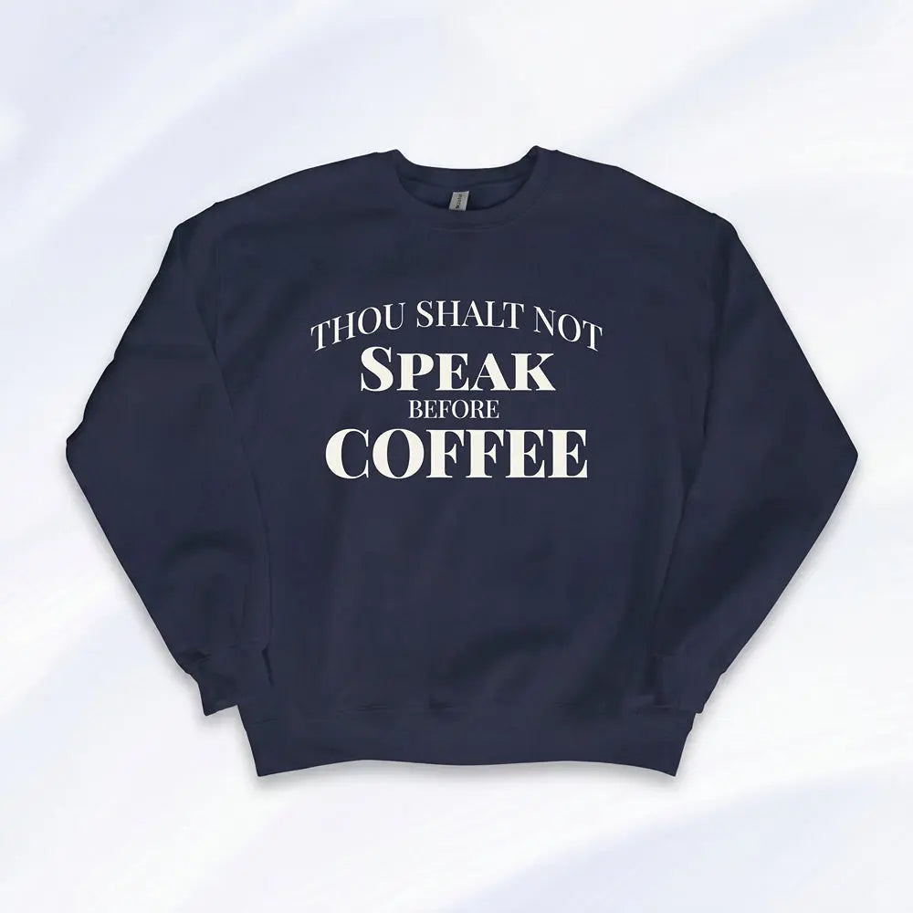 Thou Shalt Not Speak Before Coffee Sweatshirt Printify