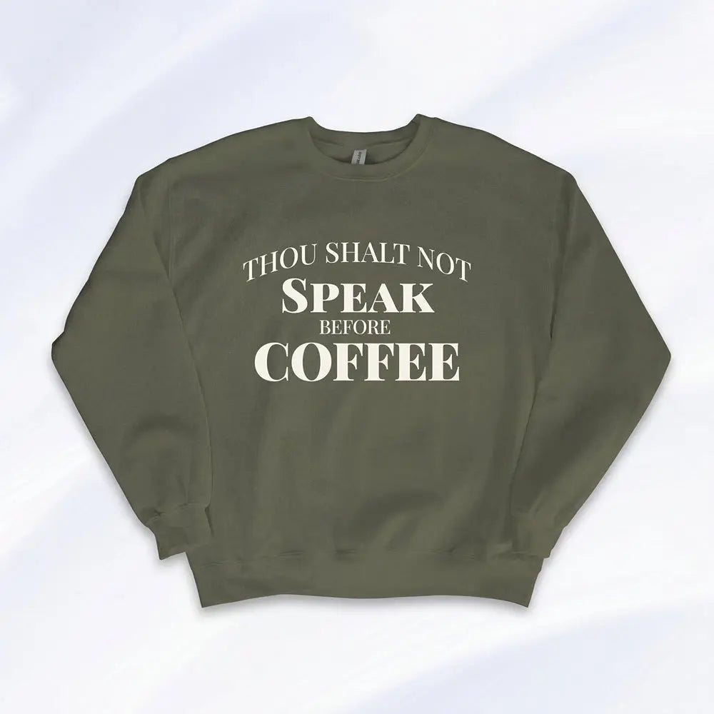 Thou Shalt Not Speak Before Coffee Sweatshirt Printify