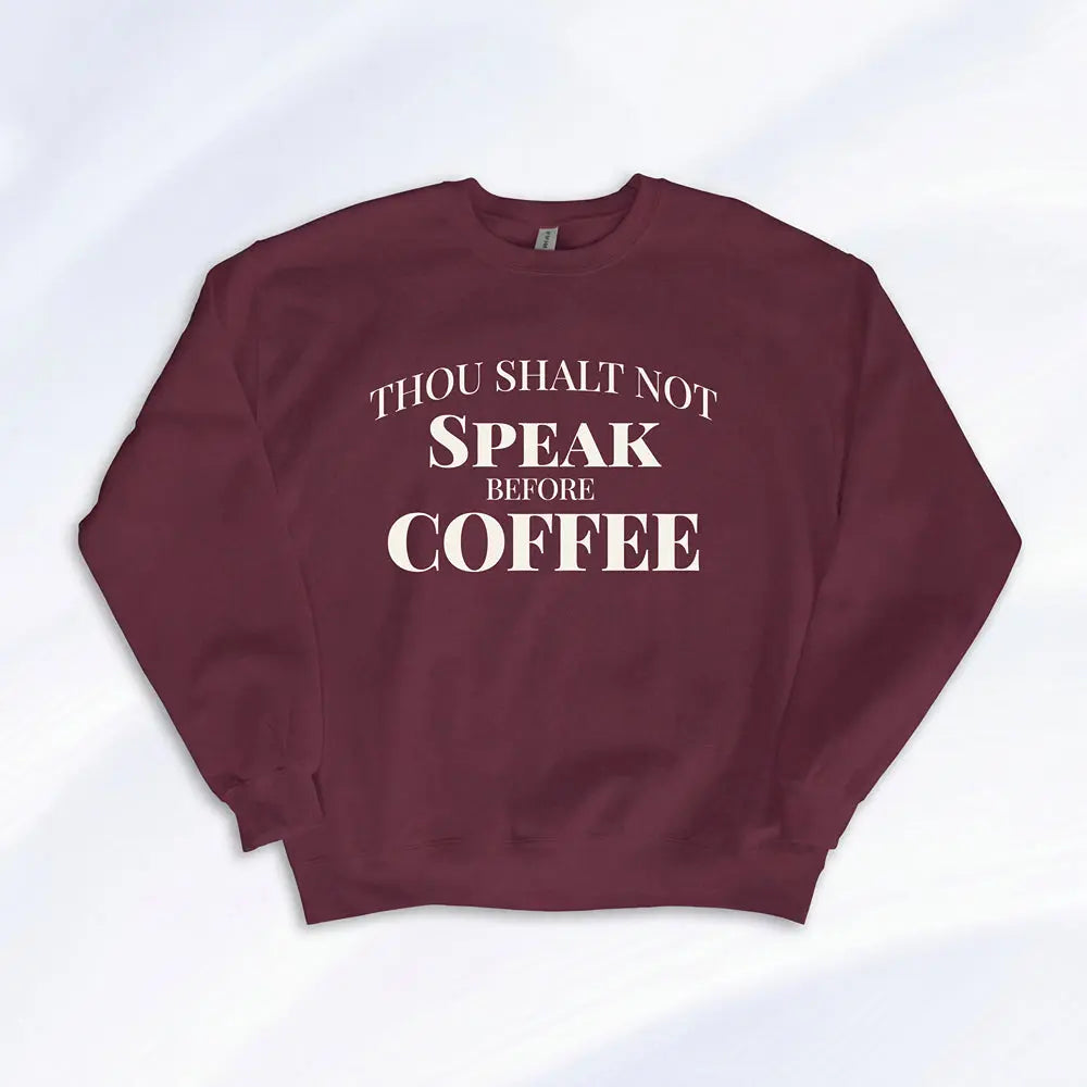 Thou Shalt Not Speak Before Coffee Sweatshirt Printify