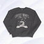 Coffee Makes This Shift Tolerable Sweatshirt Printify