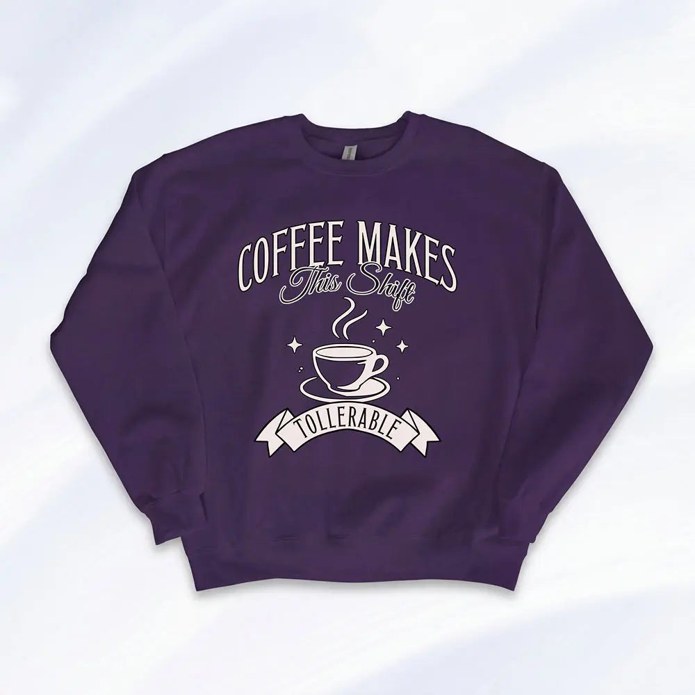 Coffee Makes This Shift Tolerable Sweatshirt Printify