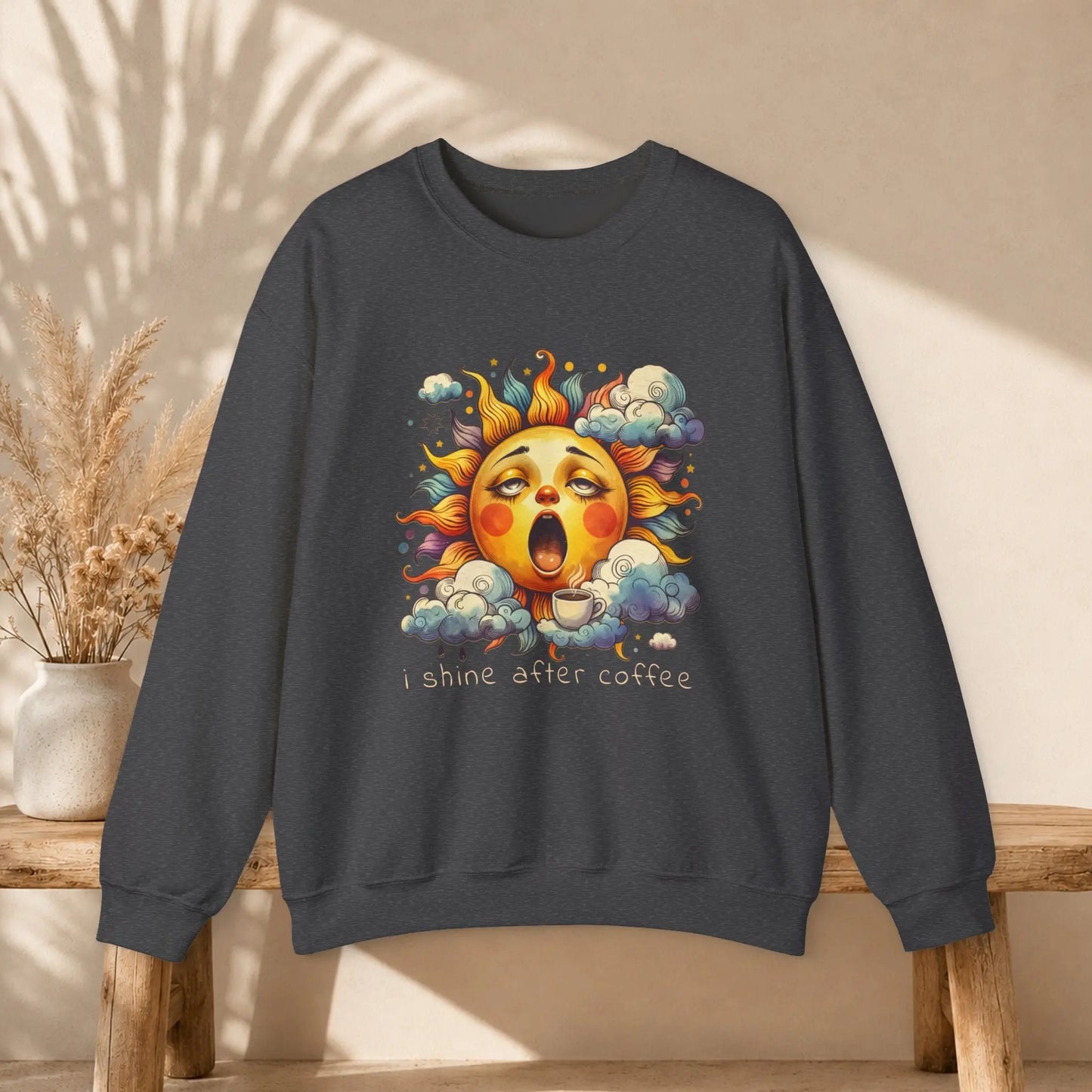 I Shine After Coffee Sweatshirt Printify