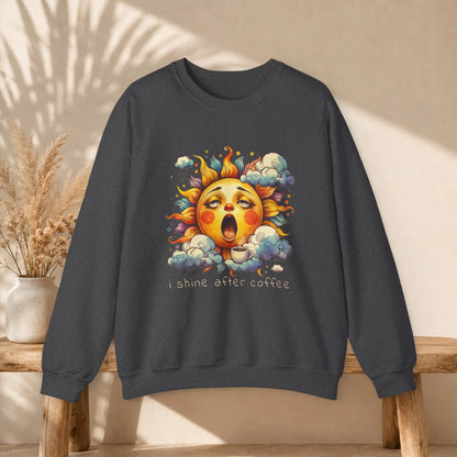 I Shine After Coffee Sweatshirt Printify