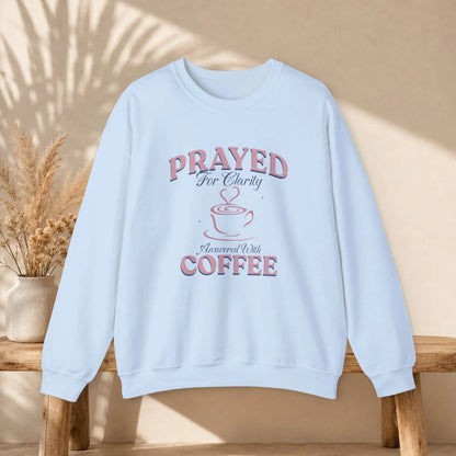 Prayed For Clarity Sweatshirt Printify