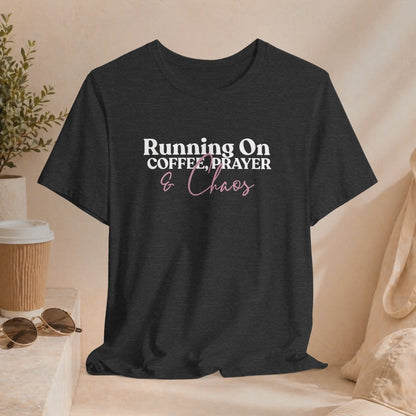 Running on Coffee, Prayer & Chaos T-Shirt Printify