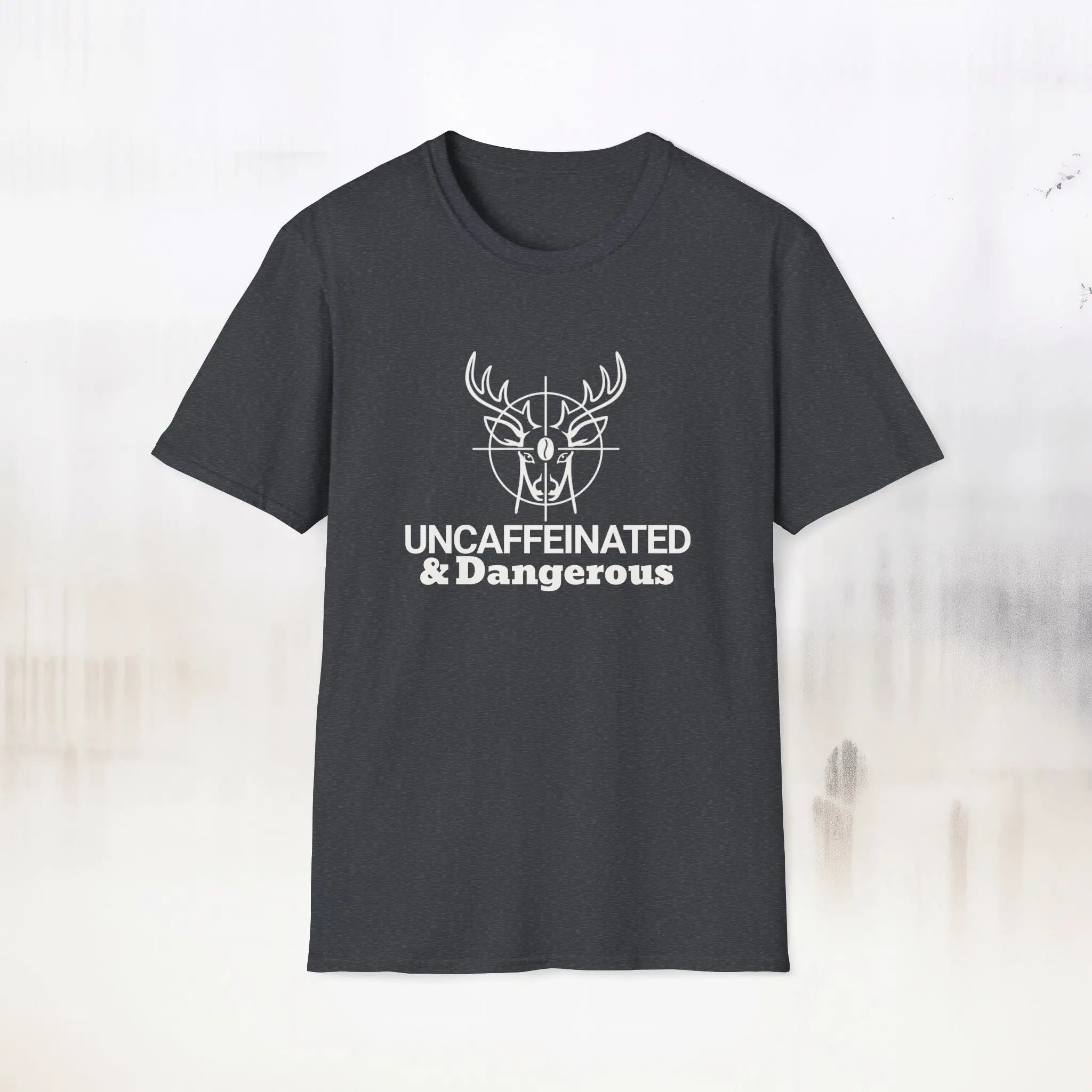 Uncaffeinated & Dangerous T-Shirt – Hunting Deer Graphic Tee Printify