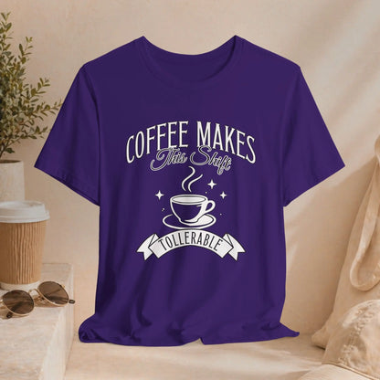 Coffee Makes This Shift Tolerable T‑Shirt Printify